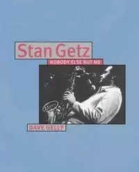 Stan Getz - Dave Gelly