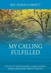 My Calling Fulfilled - Eldon Cornett Rev.