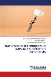 IMPRESSION TECHNIQUES IN IMPLANT SUPPORTED PROSTHESIS - BHATTACHARYYA DR. DEBARGHYA