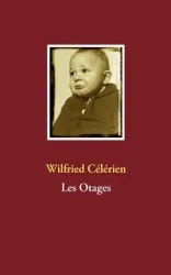 Les Otages - CELERIEN WILFRIED