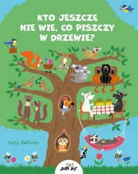 Kto jeszcze nie wie, co piszczy w drzewie? - Nastja Holtfreter, Nastja Holtfreter, Magdalena J