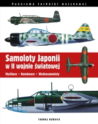 Samoloty Japonii w II wojnie światowej. Myśliwce • Bombowce • Wodnosamoloty (wyd. 2022) - Thomas Newdick