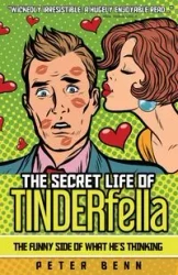 The Secret Life of TINDERfella - Peter Benn