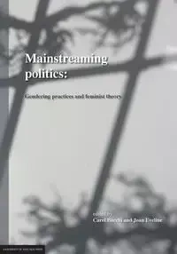 Mainstreaming Politics - Bacchi Carol