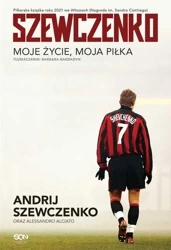 Szewczenko. Moje życie, moja piłka - Andrij Szewczenko, Alessandro Alciato
