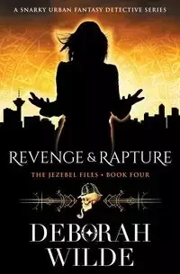 Revenge & Rapture - Deborah Wilde