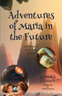 Adventures of Maria in the Future - Calderon Elanora