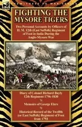 Fighting the Mysore Tigers - Richard Bayly