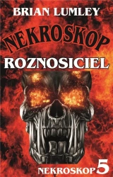 Nekroskop T.5 Roznosiciel - Brian Lumley
