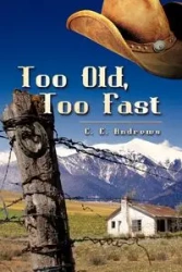Too Old, Too Fast - Andrews C. E.