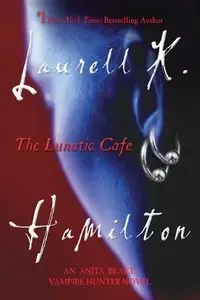 The Lunatic Cafe - Hamilton Laurell K.