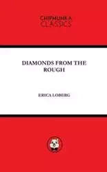 DIAMONDS FROM THE ROUGH - Erica Loberg