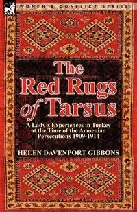 The Red Rugs of Tarsus - Helen Gibbons Davenport