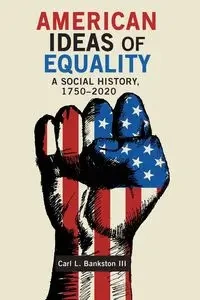 American Ideas of Equality - Carl L. Bankston