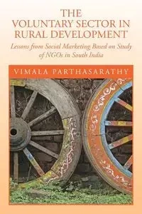 The Voluntary Sector in Rural Development - Parthasarathy Vimala
