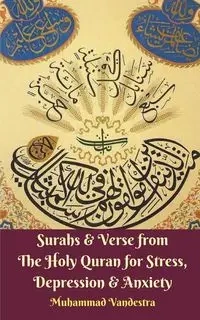 Surahs and Verse from The Holy Quran for Stress, Depression and Anxiety - Vandestra Muhammad