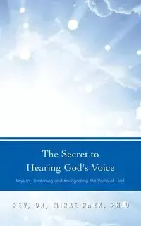 The Secret to Hearing God's Voice - Rev Dr Mirae Park Ph.D