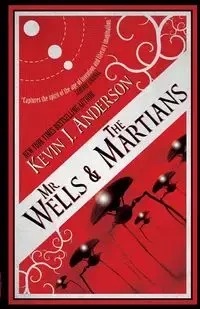 Mr. Wells & the Martians - Anderson Kevin J.