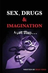 Sex, Drugs & Imagination - Ryan Vinci