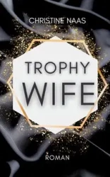 Trophy Wife - Christine Naas