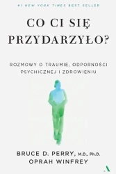 Co ci się przydarzyło? - Bruce Perry D., Oprah Winfrey, Katarzyna Mojkowska