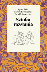 Sztuka rozstania - Robert Kowalczyk, Dawid Krawczyk, Agata Stola