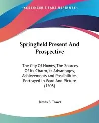 Springfield Present And Prospective - Tower James E.