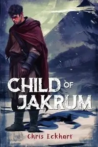 Child of Jakrum - Chris Eckhart