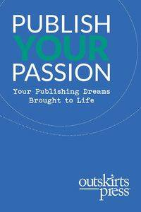 Outskirts Press Presents Publish Your Passion - Brent Sampson