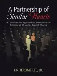 A Partnership of Similar Hearts - Lee Jerome Jr. Dr.