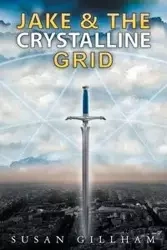 Jake and the Crystalline Grid - Susan Gillham