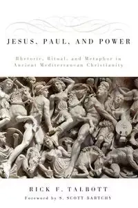 Jesus, Paul, and Power - Rick F. Talbott