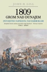 1809 Grom nad Dunajem T.2 Zwycięstwa Napoleona - John H. Gill