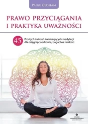 Prawo przyciągania i praktyka uważności - Paige Oldham