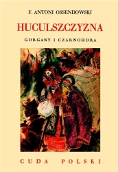 Huculszczyzna. Gorgany i Czarnohora - Antoni Ferdynand Ossendowski