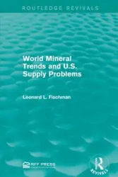 World Mineral Trends and U.S. Supply Problems - Leonard L. Fischman