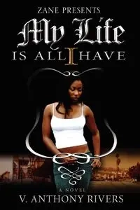 My Life Is All I Have - Anthony Rivers