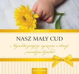 Nasz mały cud - Anselm Grn