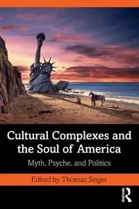 Cultural Complexes and the Soul of America - Singer Thomas
