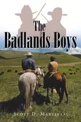 The Badlands Boys - Scott D. Martineau