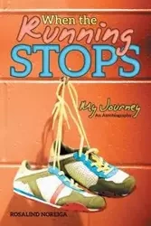 When the Running Stops - Rosalind Noreiga