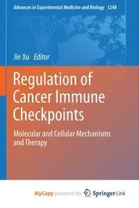 Regulation of Cancer Immune Checkpoints - Xu Jie