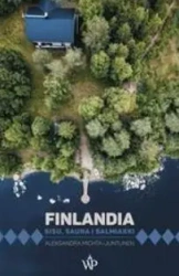 Finlandia. Sisu, sauna i salmiakki w. 2 - Aleksandra Michta-Juntunen