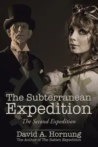 The Subterranean Expedition - David A. Hornung