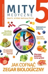Mity medyczne. Jak cofnąć zegar biologiczny T.5 - Katarzyna Świątkowska