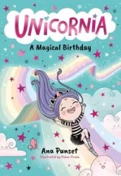 Unicornia: A Magical Birthday - Ana Punset