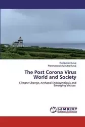 The Post Corona Virus World and Society - Kurup Ravikumar