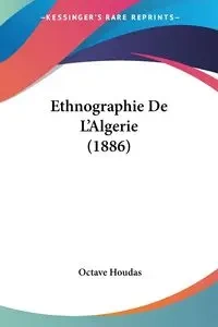 Ethnographie De L'Algerie (1886) - Houdas Octave