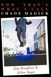 Now That's What I Call Chaos Magick - Julian Vayne