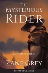 The Mysterious Rider (Annotated, Large Print) - Zane Grey